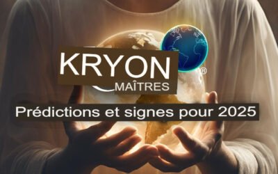 Kryeon ~ Prédictions et signes pour 2025